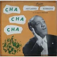 Cha Cha Cha - CD Audio di Abelardo Barroso