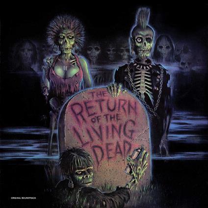 The Return Of The Living Dead (Colonna Sonora) - Vinile LP