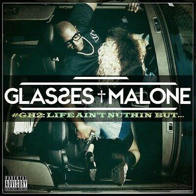 Glass House 2. Life Aint Nuthin But - CD Audio di Glasses Malone
