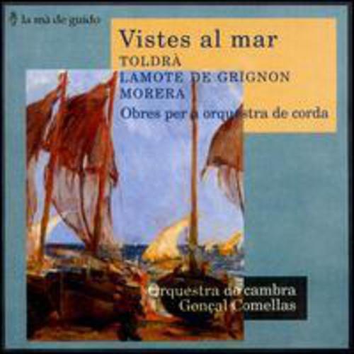 Vistes Al Mar: Toldra / Grignon / Morera - Obras Por A Orquesta De Corda - CD Audio