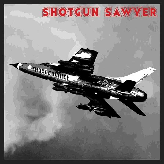 Thunderchief - Vinile LP di Shotgun Sawyer