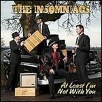 At Least I'm Not with You - CD Audio di Insomniacs