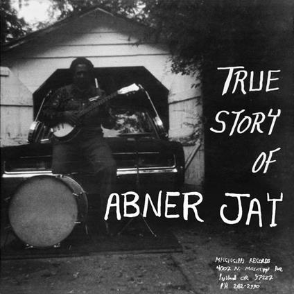 True Story of Abner Jay - Vinile LP di Abner Jay
