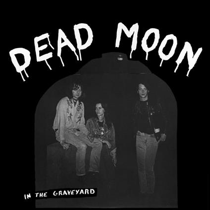 In The Graveyard - Vinile LP di Dead Moon