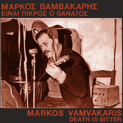 Death Is Bitter - Vinile LP di Markos Vamvakaris