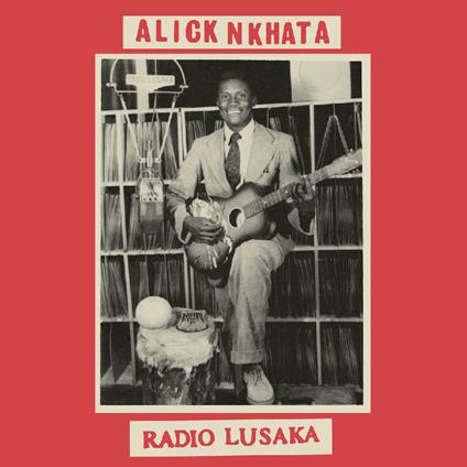 Radio Lusaka - Vinile LP di Alick Nkhata