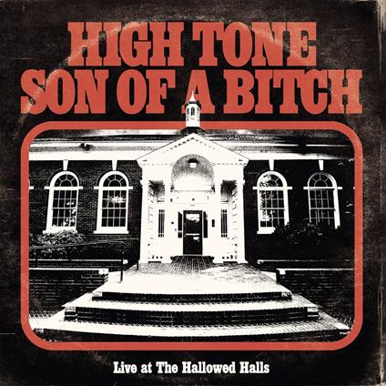 Live At The Hallowed Halls - Vinile LP di High Tone Son of a Bitch
