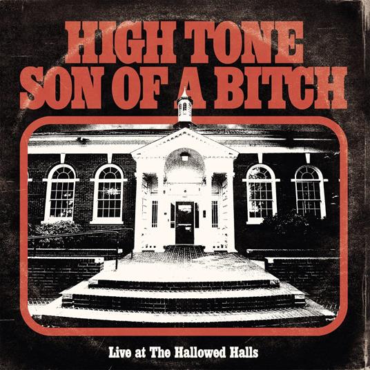 Live At The Hallowed Halls - Vinile LP di High Tone Son of a Bitch