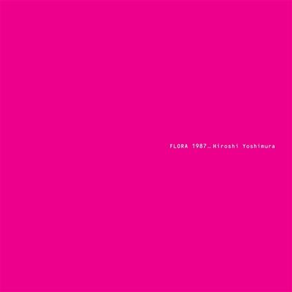 Flora - Vinile LP di Hiroshi Yoshimura