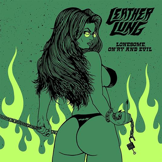 Lonesome, On'ry and Evil - Vinile LP di Leather Lung