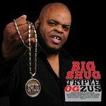 Triple Ogzus - CD Audio di Big Shug