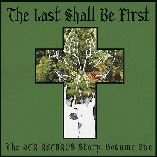 The Last Shall Be First. The JCR Records Story - CD Audio