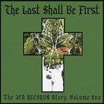 The Last Shall Be First. The JCR Records Story