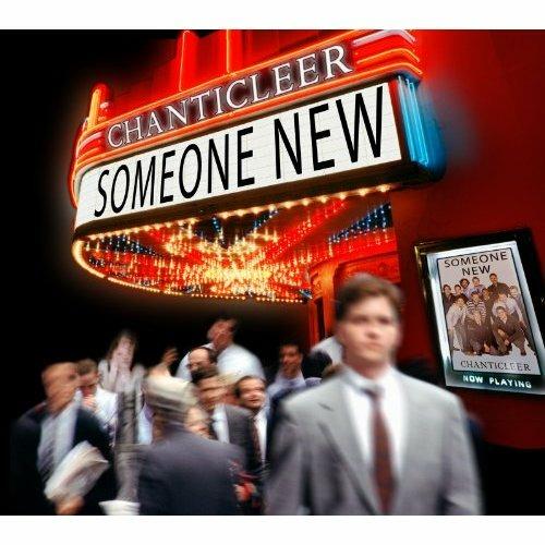 Someone New - CD Audio di Chanticleer