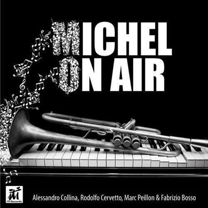 Michel On Air - CD Audio di Alessandro Collina
