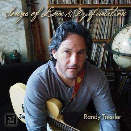 Songs Of Love And Dysfunction - CD Audio di Randy Tressler