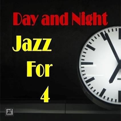 Day And Night - CD Audio di Jazz for 4