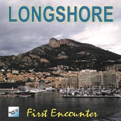 First Encounter - CD Audio di Longshore
