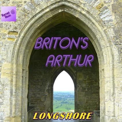 Briton's Arthur (Colonna Sonora) - CD Audio di Longshore
