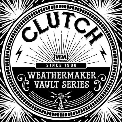 The Weathermaker Vault Series vol.1 - Vinile LP di Clutch