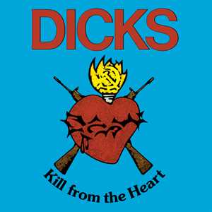 Vinile Kill From The Heart (Translucent Red Vinyl) Dicks