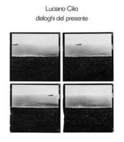 Dialoghi Del Presente - Vinile LP di Luciano Cilio