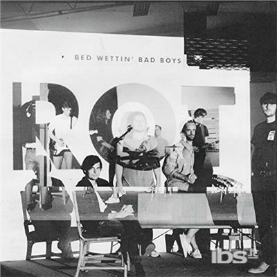 Rot - Vinile LP di Bed Wettin' Bad Boys