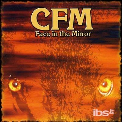 Face In The Mirror - CD Audio di CFM