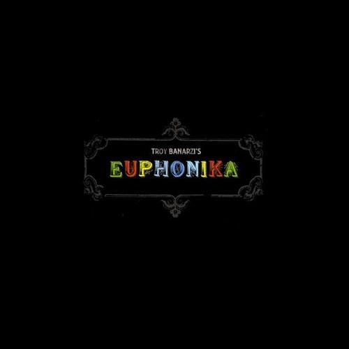 Troy Banarzi - Euphonika - CD Audio
