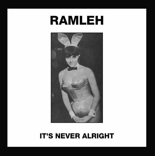 Its Never Alright / Kerb Krawler - Vinile LP di Ramleh