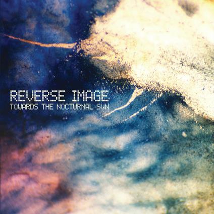 Towards The Nocturnal Sun - CD Audio di Reverse Image