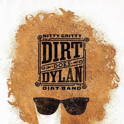 Dirt Does Dylan - CD Audio di Nitty Gritty Dirt Band