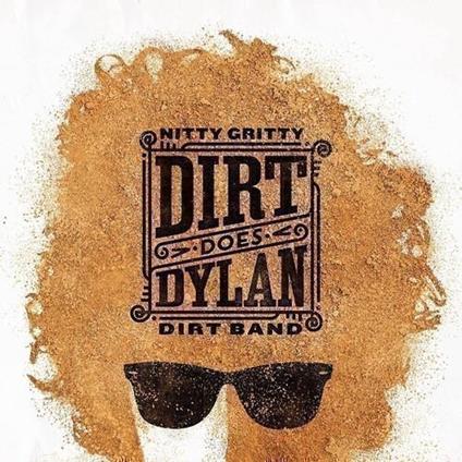 Dirt Does Dylan - Vinile LP di Nitty Gritty Dirt Band