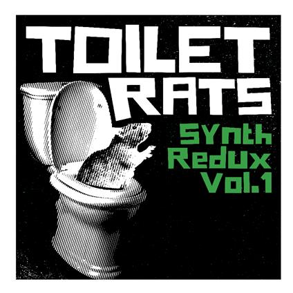 Synth Redux Vol. 1 - CD Audio di Toilet Rats