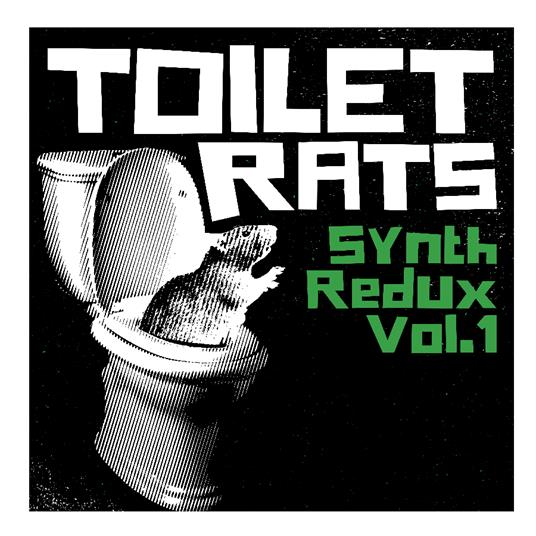 Synth Redux Vol. 1 - CD Audio di Toilet Rats