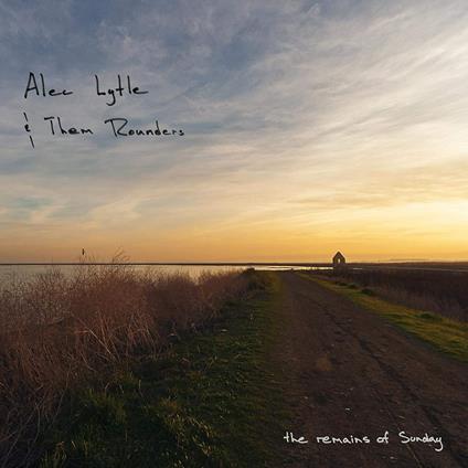 The Remains of Sunday - CD Audio di Alec Lytle,Them Rounders