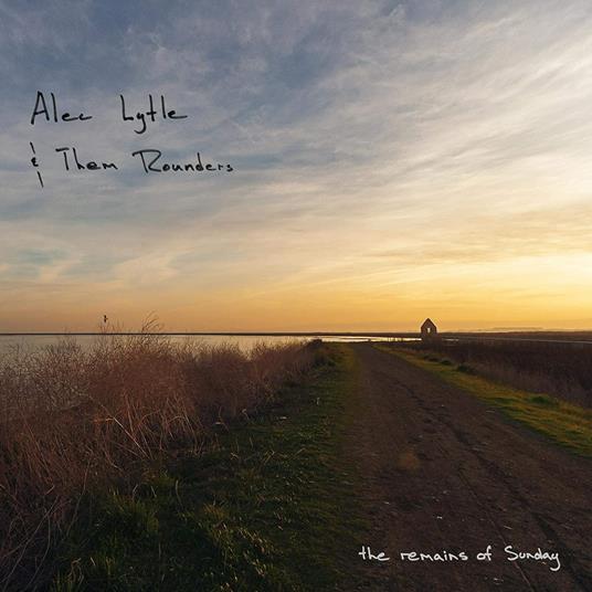 The Remains of Sunday - CD Audio di Alec Lytle,Them Rounders
