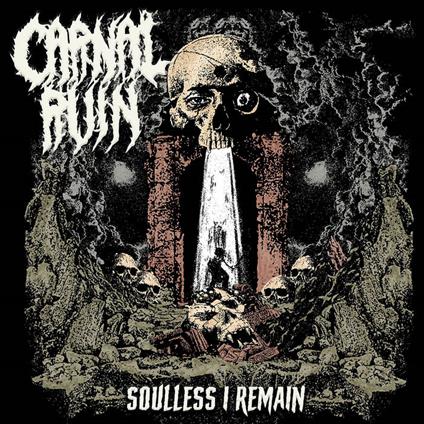 Soulless I Remain - CD Audio di Carnal Ruin