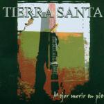 Mejor Morir En Pie - CD Audio di Tierra Santa