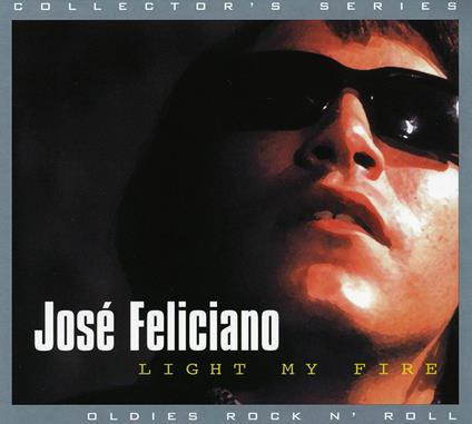 Light My Fire - CD Audio di José Feliciano