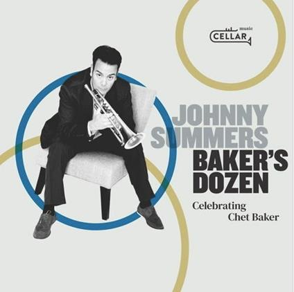 Baker's Dozen. Celebrating Chet Baker - CD Audio di Johnny Summers