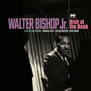 CD Bish At The Bank. Live In Baltimore Walter Bishop Jr.