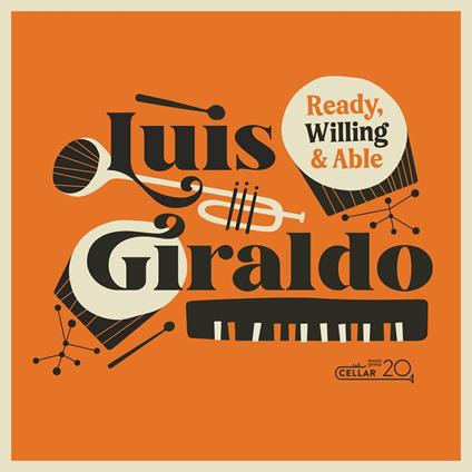 Ready, Willing, And Able - CD Audio di Luis Giraldo