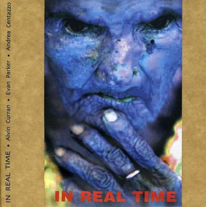 Alvin Curran / Evan Parker / Andrea Centazzo - In Real Time - CD Audio