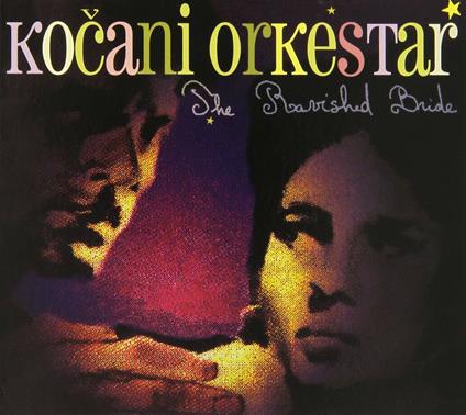 Ravished Bride - CD Audio di Kocani Orkestar