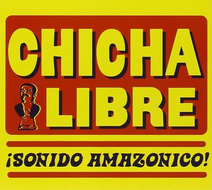 Sonido amazonico - CD Audio di Chicha Libre