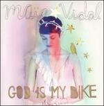 God Is My Bike - CD Audio di Maia Vidal