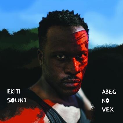 Abeg No Vex - CD Audio di Ekiti Sound