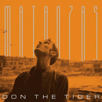 Matanzas - Vinile LP di Don the Tiger