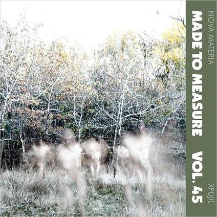 Xpujil. Made to Measure vol.45 - CD Audio di Nova Materia